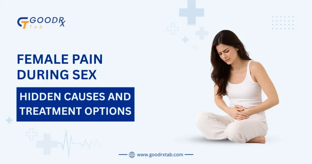 Female pain during sex guide explaining causes of painful intercourse dyspareunia symptoms diagnosis treatment options and women's sexual health