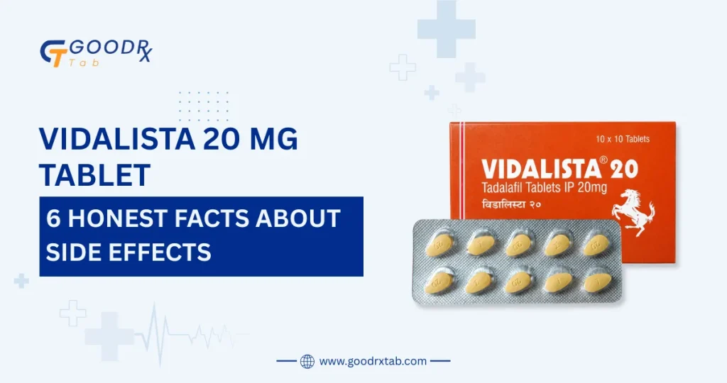 Vidalista 20 mg tablet side effects guide covering tadalafil side effects headache flushing dizziness indigestion and safety information for erectile dysfunction treatment