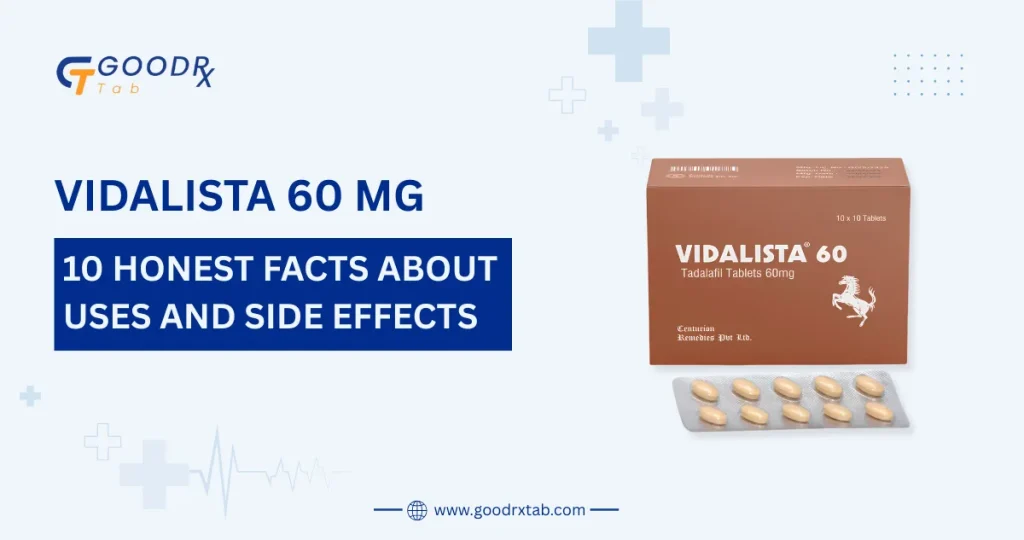 Vidalista 60 mg tadalafil guide covering uses benefits side effects dosage safety precautions and erectile dysfunction treatment facts