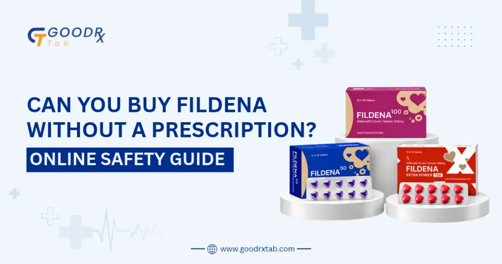 Can you buy Fildena without a prescription online safety guide