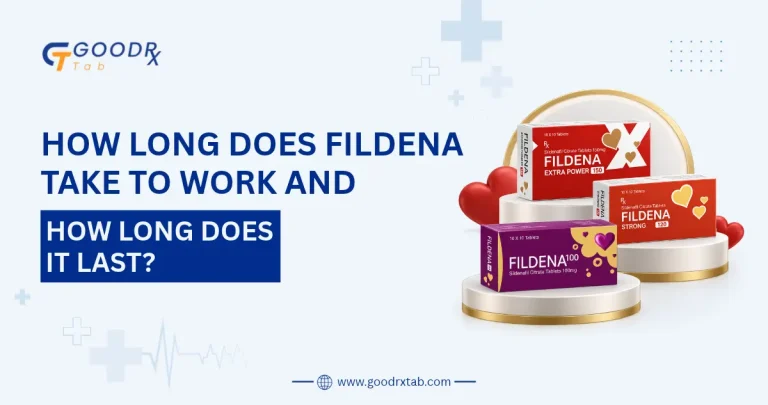 How long does Fildena take to work and how long does it last